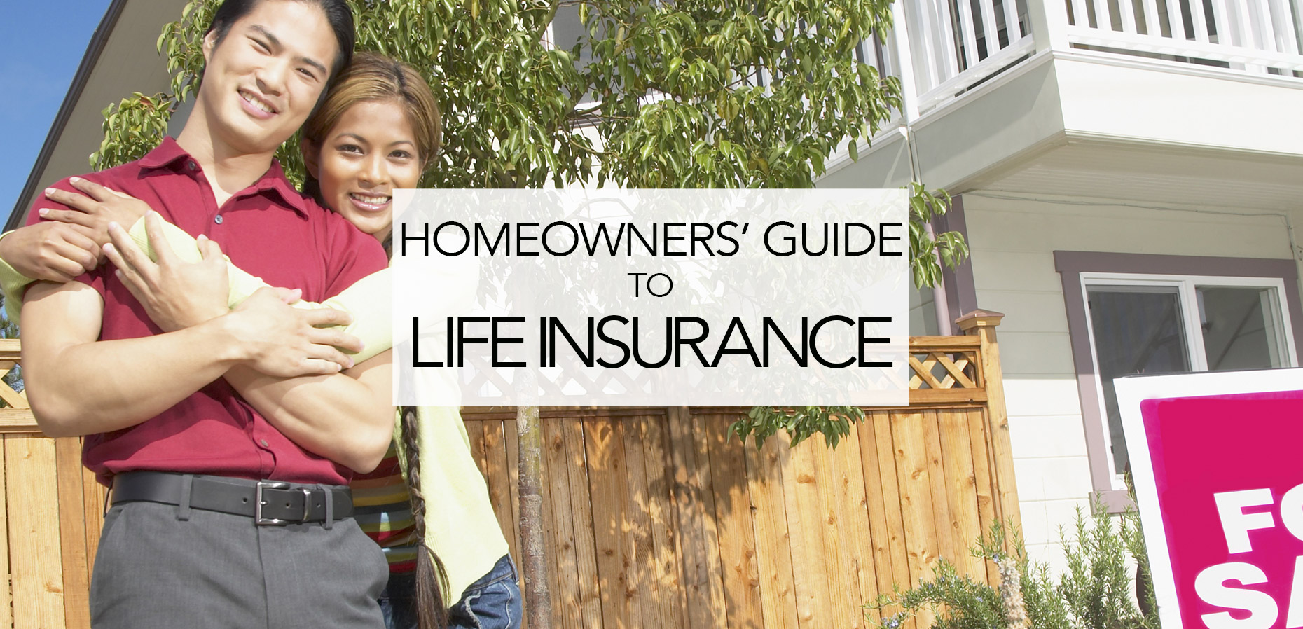 A Homebuyer’s Guide to Life Insurance