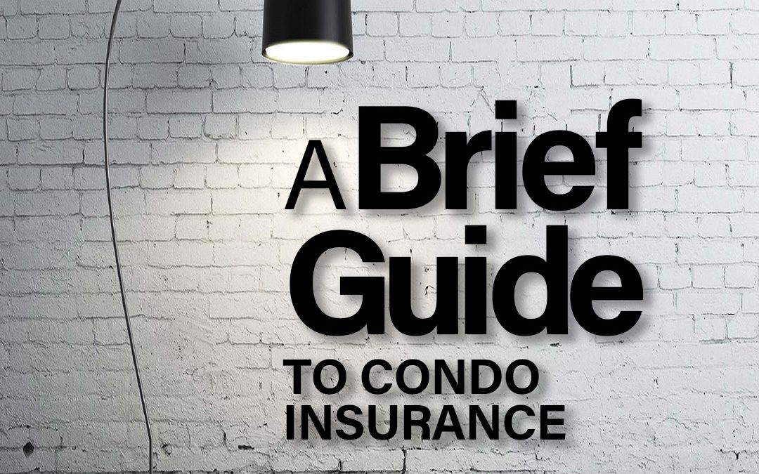 A Brief Guide To Condo Insurance