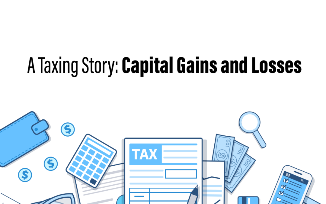 A Taxing Story: Capital Gains and Losses